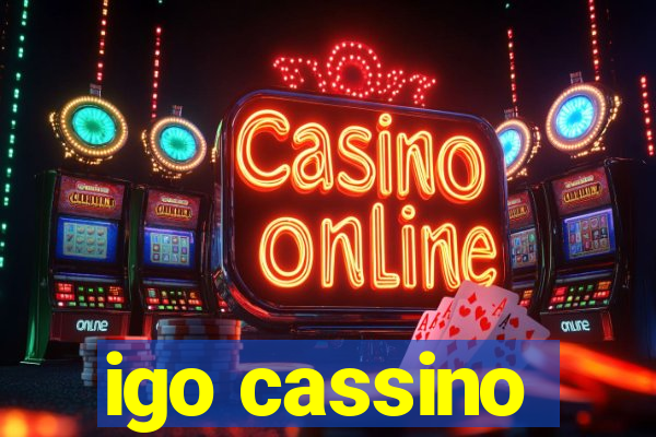 igo cassino